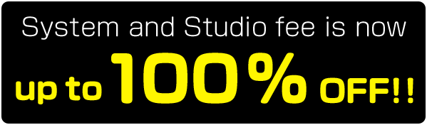 System and Studio fee is now up to 100% off!!