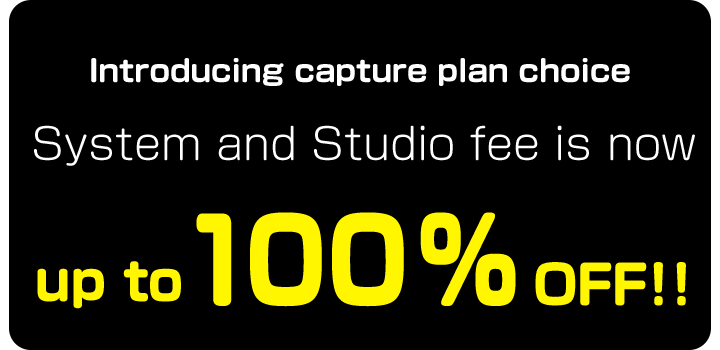 [Introducing capture plan choice] System and Studio fee is now up to100% OFF!!